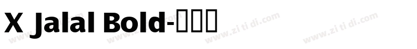 X Jalal Bold字体转换